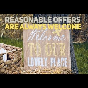 REASONABLE OFFERS ARE ALWAYS WELCOME